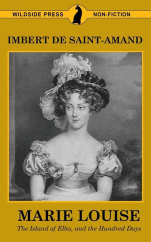Marie Louise, the Island of Elba, and the Hundred Days