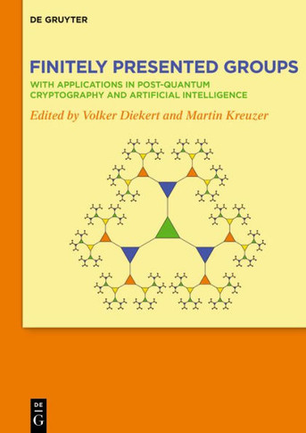 Finitely Presented Groups : With Applications in Post-Quantum Cryptography and Artificial Intelligence