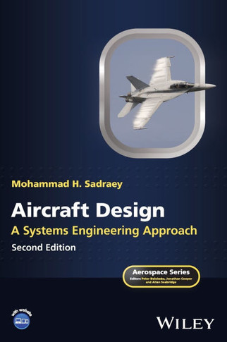 Aircraft Design : A Systems Engineering Approach