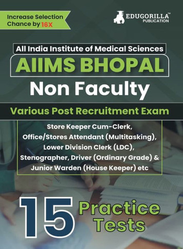 AIIMS Bhopal Non Faculty Various Posts Recruitment Exam Book 2023 (English Edition) | 15 Practice Tests (1500+ Solved MCQs)