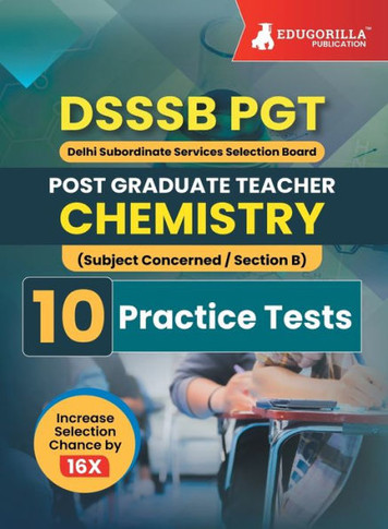 DSSSB PGT Chemistry Exam Prep Book 2023 (English Edition) : Post Graduate Teacher (Concerned Subject - Section B) - 10 Practice Tests