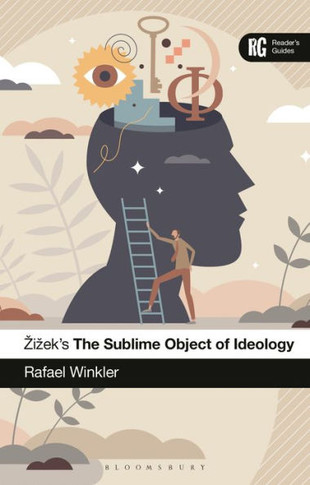Žižek's The Sublime Object of Ideology : A Reader’s Guide