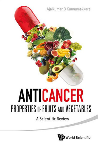 Anticancer Properties of Fruits and Vegetables : A Scientific Review