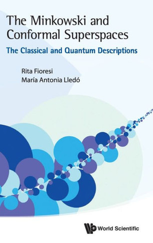 The Minkowski and Conformal Superspaces : The Classical and Quantum Descriptions