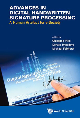 Advances in Digital Handwritten Signature Processing : A Human Artefact for E-society