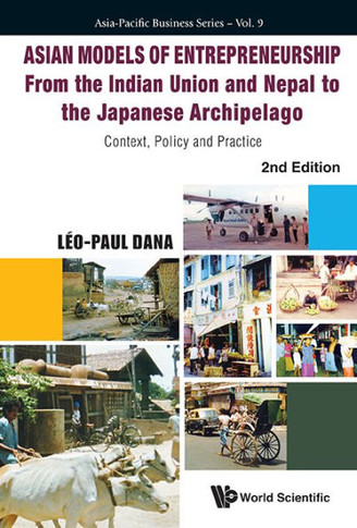 Asian Models of Entrepreneurship : From the Indian Union and Nepal to the Japanese Archipelago : Context, Policy and Practice