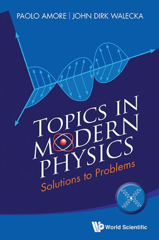 Topics in Modern Physics : Solutions to Problems