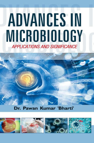 ADVANCES IN MICROBIOLOGY : APPLICATIONS AND SIGNIFICANCE