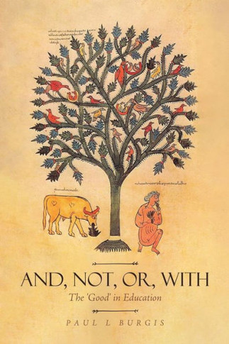 And, Not, Or, With : The 'Good' in Education