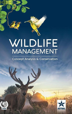 Wildlife Management : Concept, Analysis and Conservation