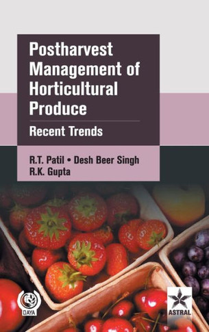 Postharvest Management of Horticultural Produce: Recent Trends