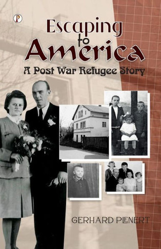 Escaping to America : A Post War Refugee Story