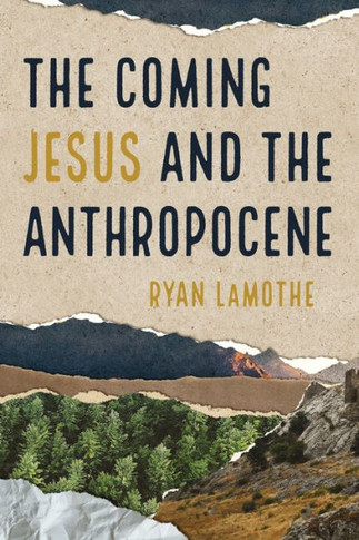 The Coming Jesus and the Anthropocene