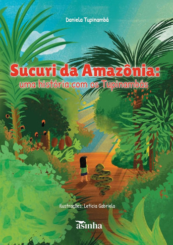 Sucuri da Amazônia : uma história com os Tupinambás