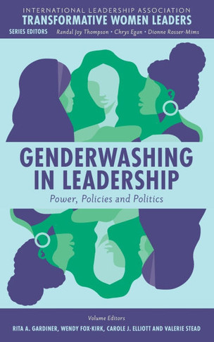 Genderwashing in Leadership : Power, Policies and Politics