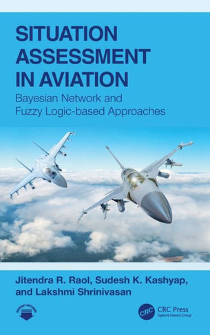 Situation Assessment in Aviation : Bayesian Network and Fuzzy Logic-based Approaches