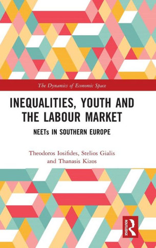 INEQUALITIES, YOUTH AND THE LABOUR MARKET : Neets in Southern Europe