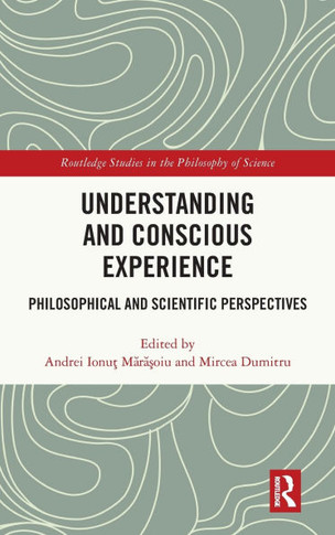 UNDERSTANDING AND CONSCIOUS EXPERIENCE : Philosophical and Scientific