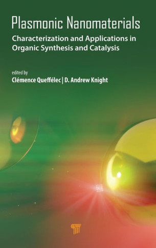 Plasmonic Nanomaterials : Characterization and Applications in Organic Synthesis and Catalysis