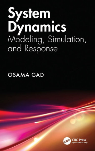 System Dynamics : Modeling, Simulation, and Response