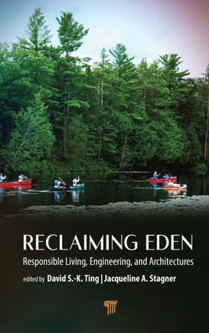 Reclaiming Eden : Responsible Living, Engineering, and Architectures