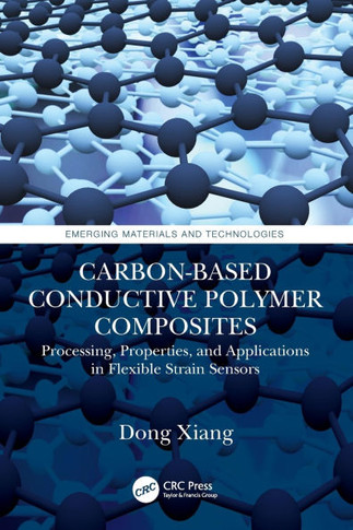 Carbon-based Conductive Polymer Composites : Processing, Properties, and Applications in Flexible Strain Sensors