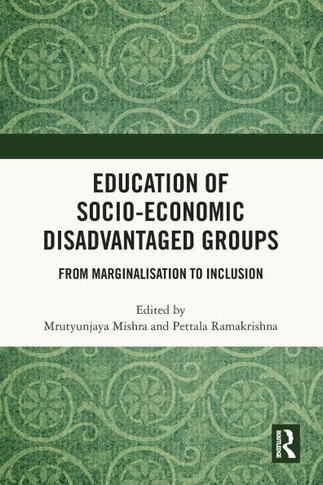 Education of Socio-economic Disadvantaged Groups : From Marginalisation to Inclusion