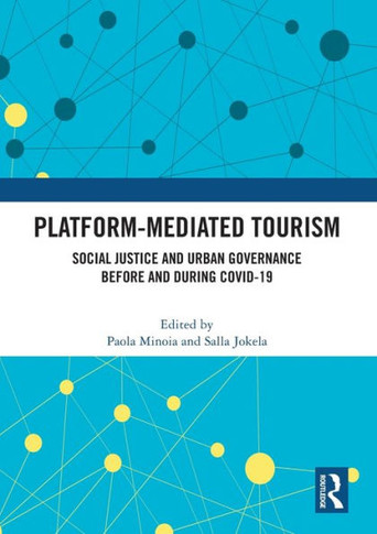 Platform-mediated Tourism : Social Justice and Urban Governance Before and During COVID-19