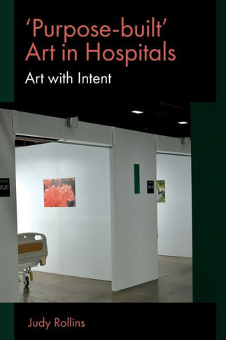 'Purpose-built’ Art in Hospitals : Art with Intent