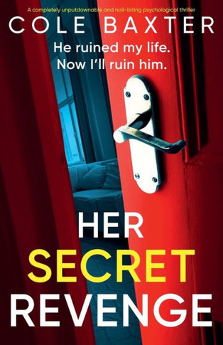 Her Secret Revenge : A Completely Unputdownable and Nail-biting Psychological Thriller