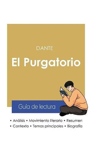 Guía De Lectura El Purgatorio En La Divina Comedia De Dante (Análisis Literario De Referencia Y Resumen Completo) (Spanish Edition)