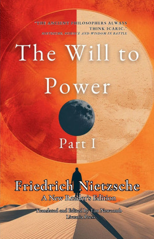 The Will to Power: Part I : Thoughts on the Prejudices of Morality