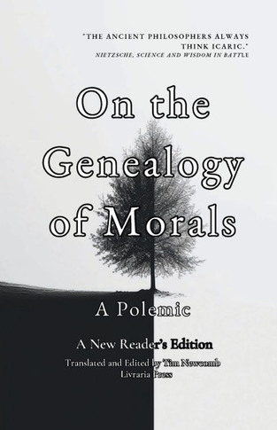 The Genealogy of Morals : A Polemic