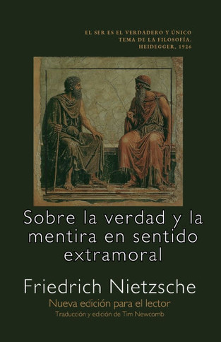 Sobre la verdad y la mentira en sentido extramoral : Nueva edición para el lector