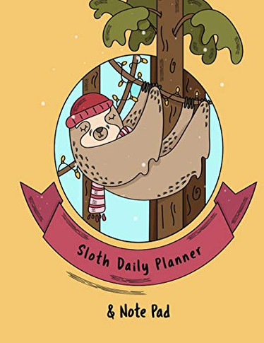 Sloth Daily Planner And Note Pad : Composition Notebook For Best Friend, BFF, Sister, Brother, Daughter, Son - Keepsake & Memory Journal To Write Letters To Santa Claus & Mrs. Clause - Personal Christmas Gift Wishlist 2019 2020 - 8.5x11, 120 Pages