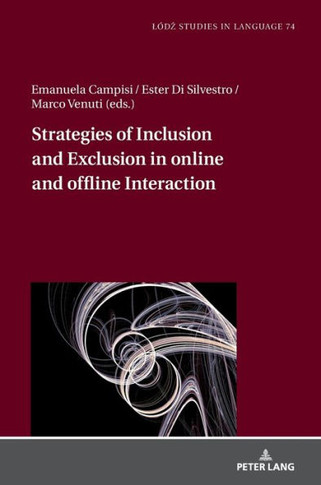 Strategies of Inclusion and Exclusion in Online and Offline Interaction