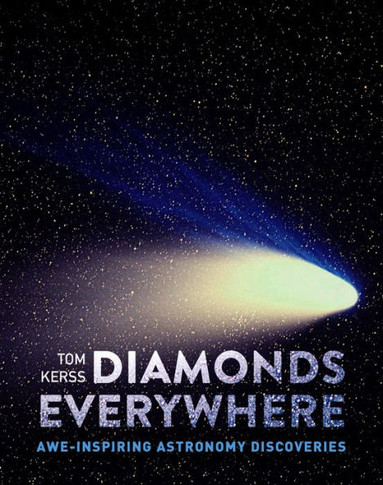 Diamonds Everywhere : Awe-Inspiring Astronomy Discoveries