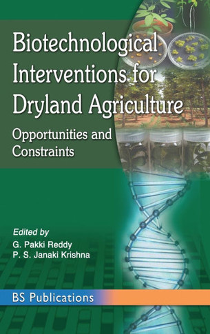 Biotechnological Interventions for Dryland Agriculture : G. Pakki Reddy, P. S. Janaki Krishna