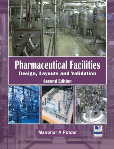 Pharmaceutical Facilities : Design, Layouts and Validation
