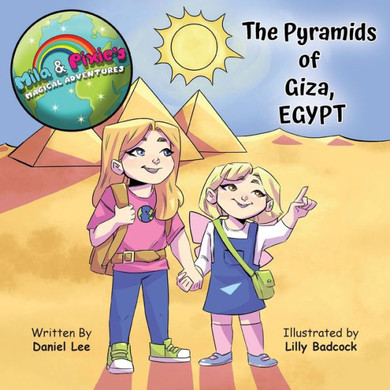 Mila & Pixie's Magical Adventures : The Pyramids of Giza Egypt