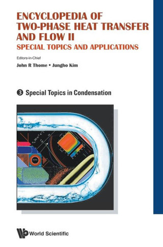 Encyclopedia of Two-phase Heat Transfer and Flow: Special topics in condensation
