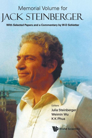 Memorial Volume for Jack Steinberger : With Selected Papers and a Commentary by W-D Schlatter