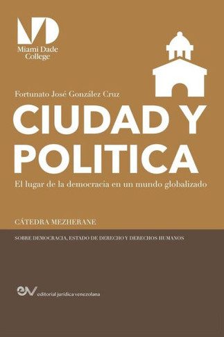 CIUDAD Y POLITICA, : El lugar de la democracia en un mundo globalizado un ensayo sobre la politeia aristotélica