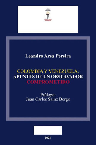 COLOMBIA Y VENEZUELA : APUNTES DE UN OBSERVADOR COMPROMETIDO