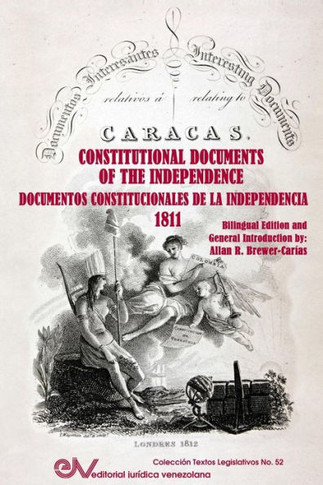 Constitutional documents of the independence of Venezuela 1811