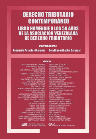 DERECHO TRIBUTARIO CONTEMPORANEO : LIBRO HOMENAJE A LOS 50 AÑOS DE LA ASOCIACIÓN VENEZOLANA DE DERECHO TRIBUTARIO
