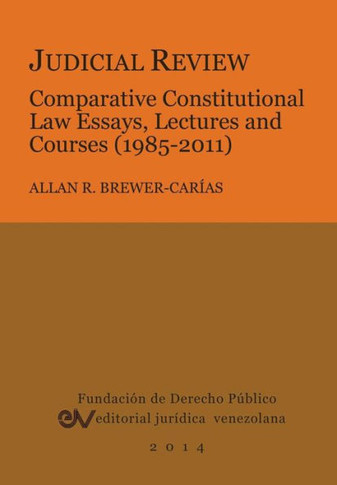Judicial Review. Comparative Constitutional Law Essays, Lectures and Courses