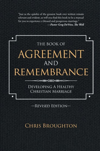 The Book of Agreement and Remembrance (Revised Edition) : Developing a Healthy Christian Marriage
