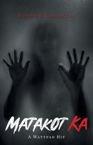 Matakot Ka : A Wattpad Hit: Book 1
