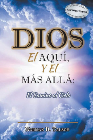 DIOS, el AQUÍ, y el MÁS ALLÁ : El Camino al Cielo
